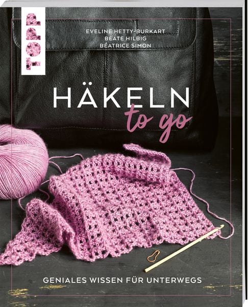 Häkeln to go - Geniales Wissen für unterwegs